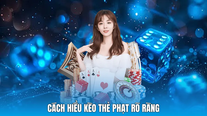 Cách hiểu Kèo thẻ phạt rõ ràng