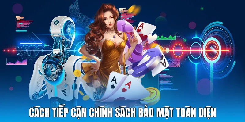 Cách tiếp cận chính sách bảo mật toàn diện