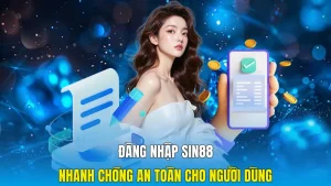 Đăng Nhập sin88 Nhanh Chóng An Toàn Cho Người Dùng