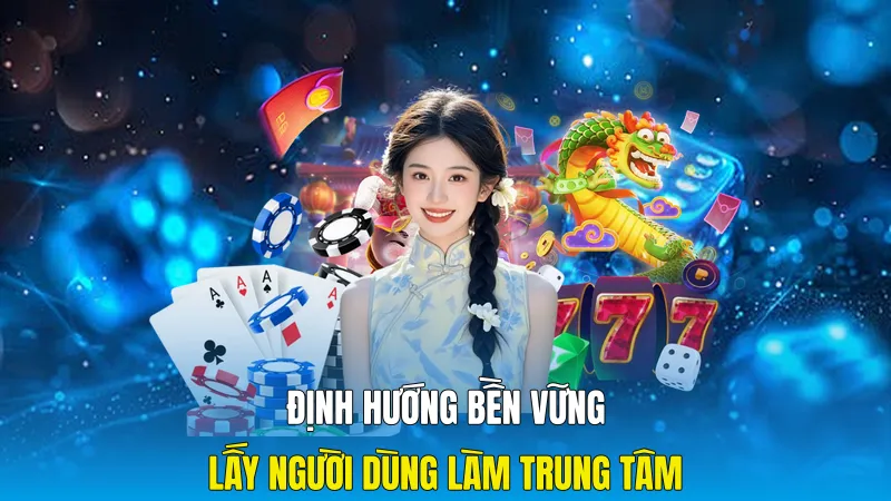 Định hướng bền vững, lấy người dùng làm trung tâm