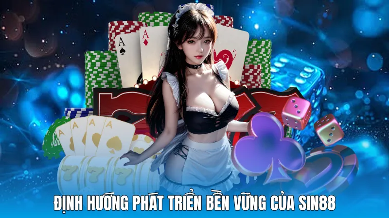 Định hướng phát triển bền vững của Sin88