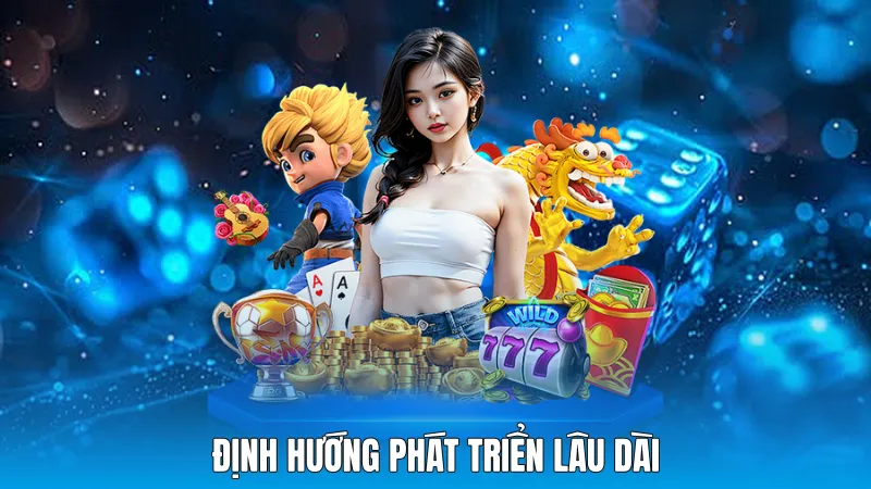 Định hướng phát triển lâu dài