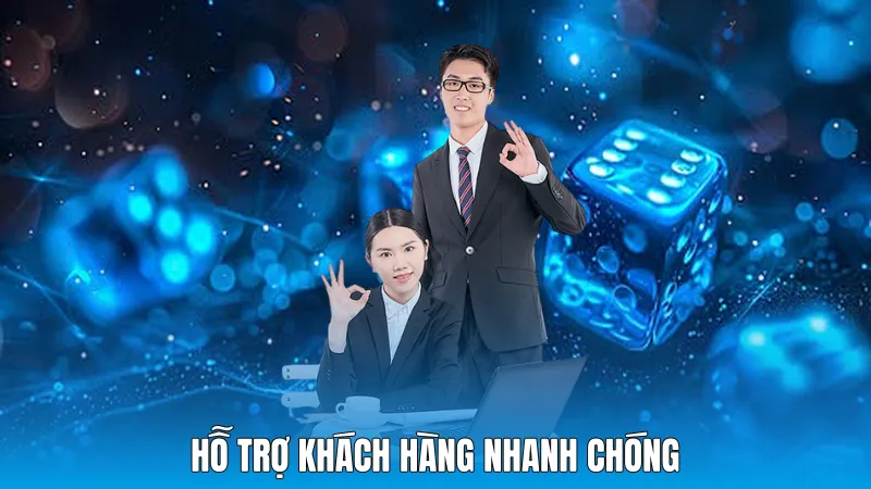 Hỗ trợ khách hàng nhanh chóng