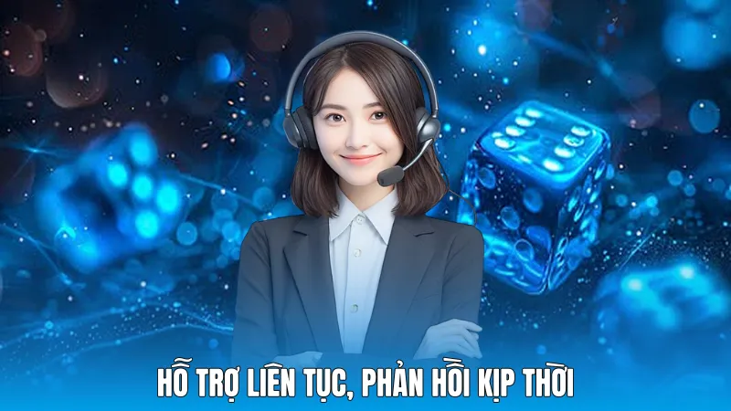 Hỗ trợ liên tục, phản hồi kịp thời