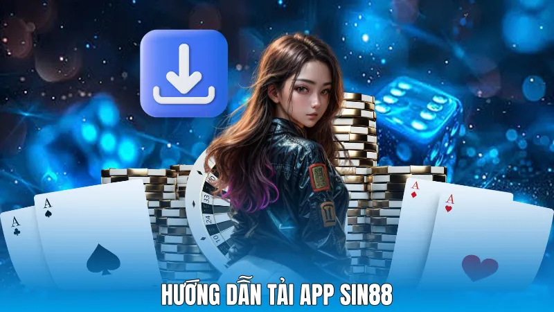 Hướng dẫn tải app sin88