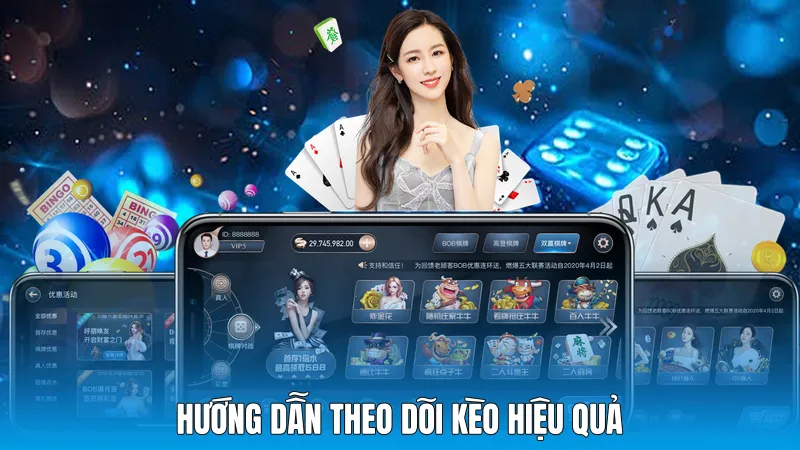 Hướng dẫn theo dõi kèo hiệu quả