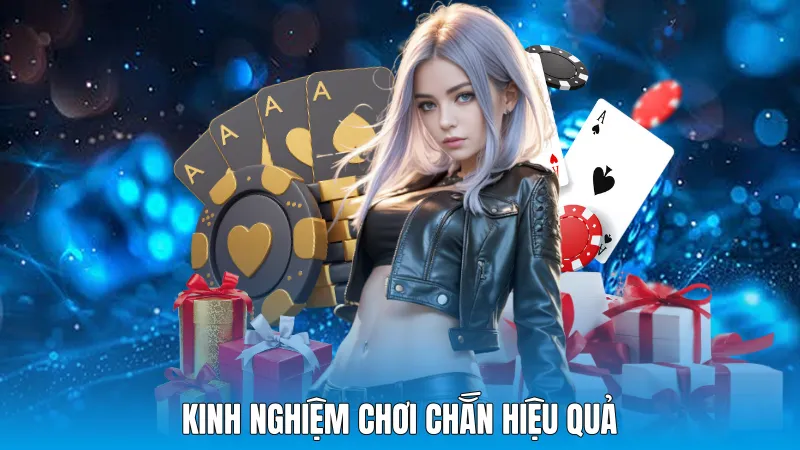 Kinh nghiệm chơi chắn hiệu quả