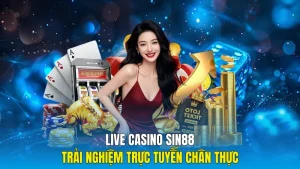 Live Casino Sin88 Trải Nghiệm Trực Tuyến Chân Thực