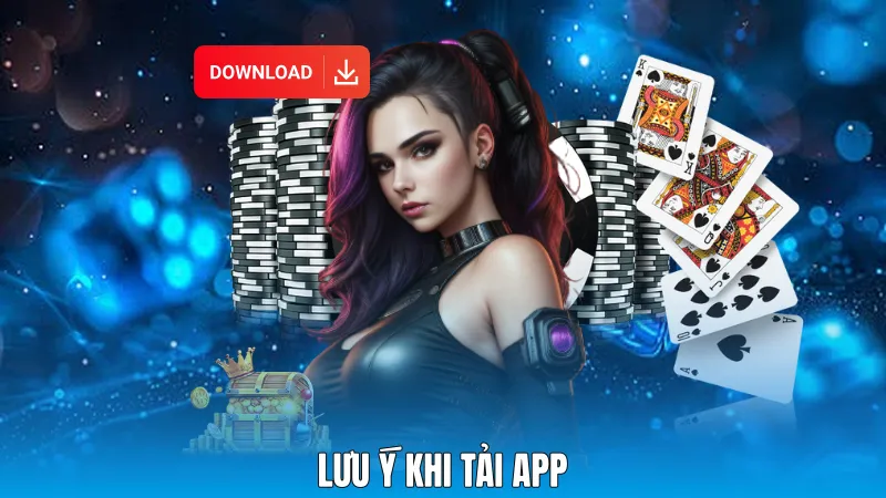 Lưu ý khi tải app