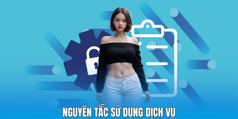 Nguyên tắc sử dụng dịch vụ
