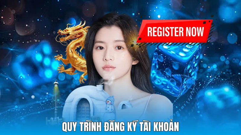 Quy trình đăng ký tài khoản