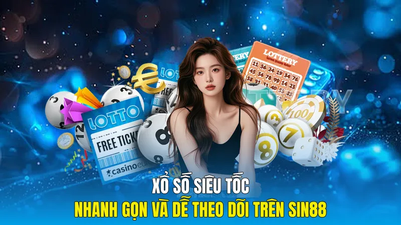Xổ Số Siêu Tốc Nhanh Gọn Và Dễ Theo Dõi Trên Sin88